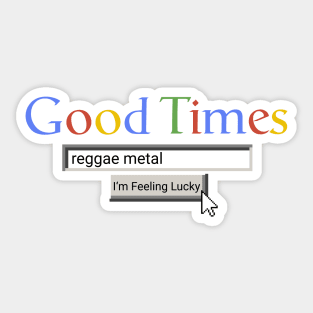 Good Times Reggae Metal Sticker